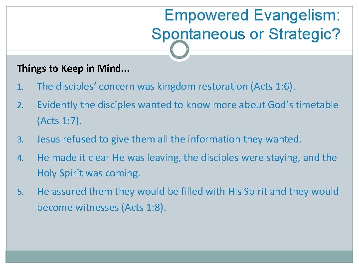 Empowered Evangelism: Spontaneous or Strategic? Things to Keep in Mind. . . 1. The