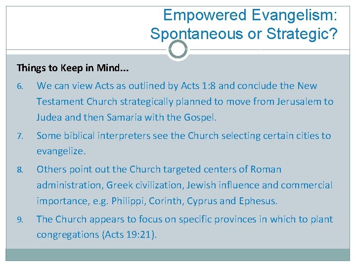 Empowered Evangelism: Spontaneous or Strategic? Things to Keep in Mind. . . 6. We