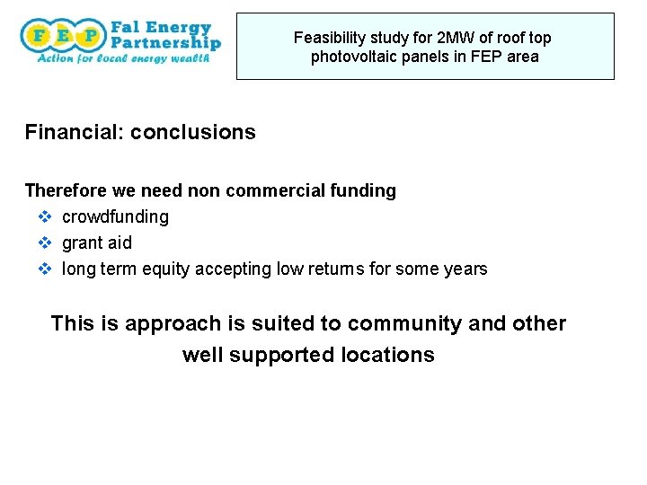 Feasibility study for 2 MW of roof top photovoltaic panels in FEP area Financial: