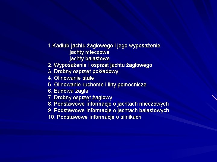 1. Kadłub jachtu żaglowego i jego wyposażenie jachty mieczowe jachty balastowe 2. Wyposażenie i