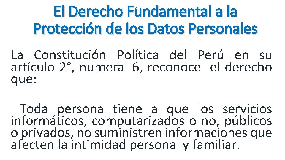 El Derecho Fundamental a la Protección de los Datos Personales La Constitución Política del