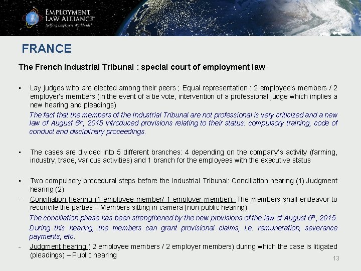FRANCE The French Industrial Tribunal : special court of employment law • Lay judges FRANCE The French Industrial Tribunal : special court of employment law • Lay judges