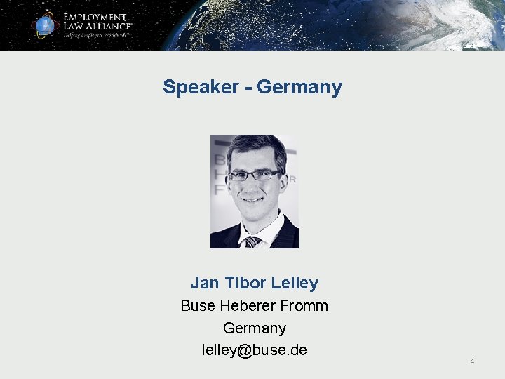 Speaker - Germany Jan Tibor Lelley Buse Heberer Fromm Germany lelley@buse. de 4 Speaker - Germany Jan Tibor Lelley Buse Heberer Fromm Germany lelley@buse. de 4