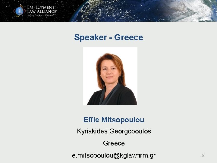 Speaker - Greece Effie Mitsopoulou Kyriakides Georgopoulos Greece e. mitsopoulou@kglawfirm. gr 5 Speaker - Greece Effie Mitsopoulou Kyriakides Georgopoulos Greece e. mitsopoulou@kglawfirm. gr 5