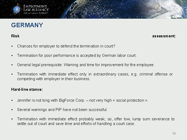 GERMANY Risk assessment: • Chances for employer to defend the termination in court? • GERMANY Risk assessment: • Chances for employer to defend the termination in court? •