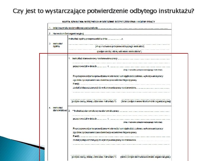 Czy jest to wystarczające potwierdzenie odbytego instruktażu? Czy jest to wystarczające potwierdzenie odbytego instruktażu?
