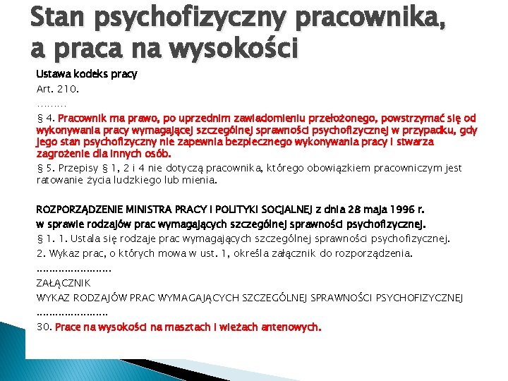Stan psychofizyczny pracownika, a praca na wysokości Ustawa kodeks pracy Art. 210. ……… § Stan psychofizyczny pracownika, a praca na wysokości Ustawa kodeks pracy Art. 210. ……… §