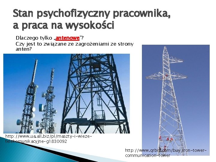 Stan psychofizyczny pracownika, a praca na wysokości Dlaczego tylko „antenowe”? Czy jest to związane Stan psychofizyczny pracownika, a praca na wysokości Dlaczego tylko „antenowe”? Czy jest to związane
