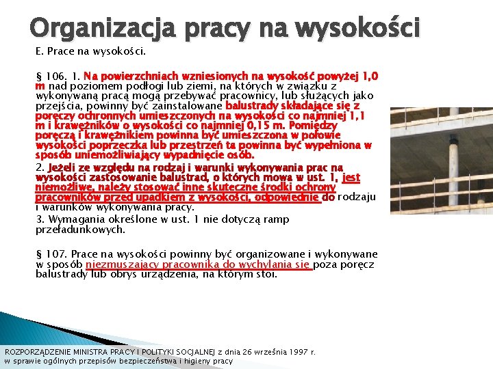 Organizacja pracy na wysokości E. Prace na wysokości. § 106. 1. Na powierzchniach wzniesionych Organizacja pracy na wysokości E. Prace na wysokości. § 106. 1. Na powierzchniach wzniesionych