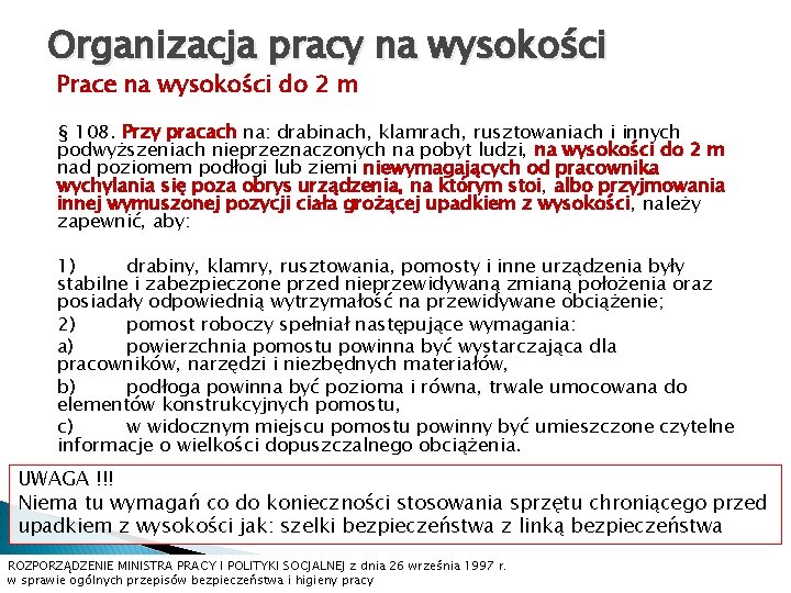 Organizacja pracy na wysokości Prace na wysokości do 2 m § 108. Przy pracach Organizacja pracy na wysokości Prace na wysokości do 2 m § 108. Przy pracach