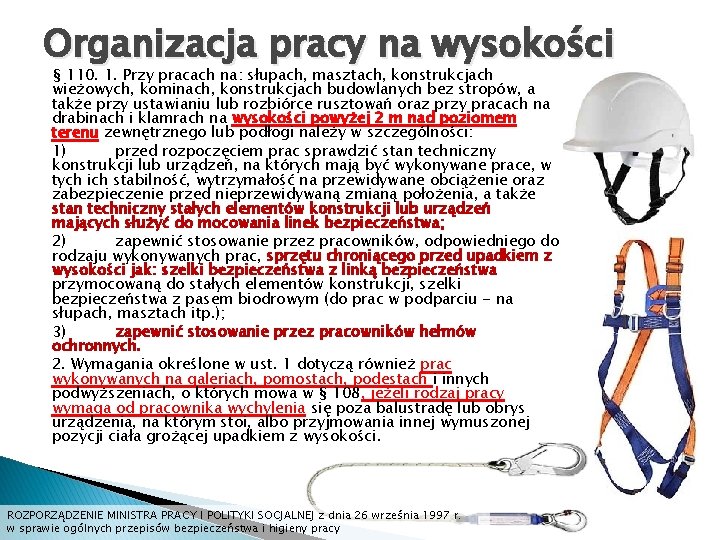 Organizacja pracy na wysokości § 110. 1. Przy pracach na: słupach, masztach, konstrukcjach wieżowych, Organizacja pracy na wysokości § 110. 1. Przy pracach na: słupach, masztach, konstrukcjach wieżowych,