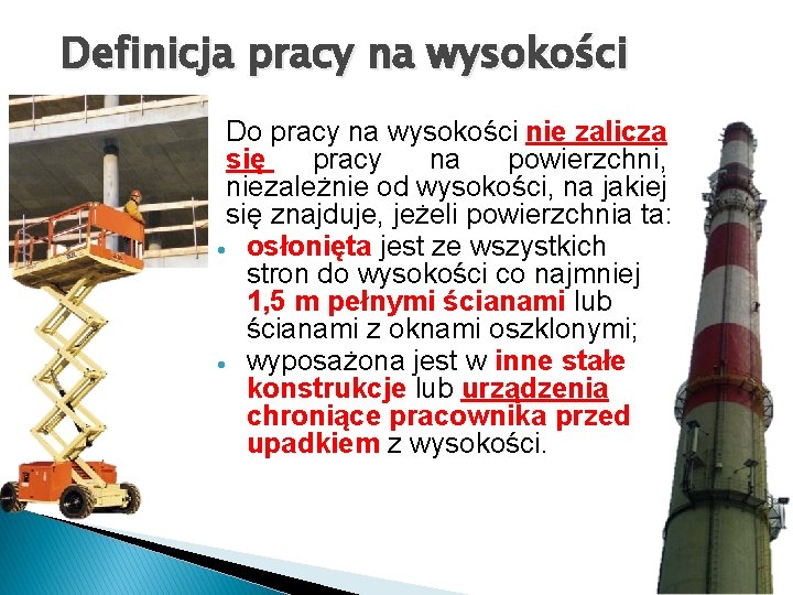 Definicja pracy na wysokości Do pracy na wysokości nie zalicza się pracy na powierzchni, Definicja pracy na wysokości Do pracy na wysokości nie zalicza się pracy na powierzchni,