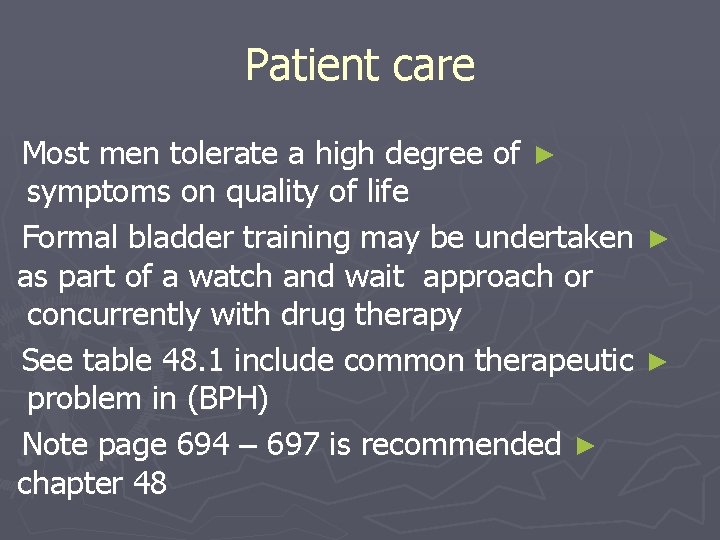 Patient care Most men tolerate a high degree of ► symptoms on quality of