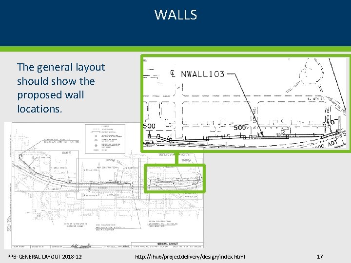 WALLS The general layout should show the proposed wall locations. PPB-GENERAL LAYOUT 2018 -12 WALLS The general layout should show the proposed wall locations. PPB-GENERAL LAYOUT 2018 -12