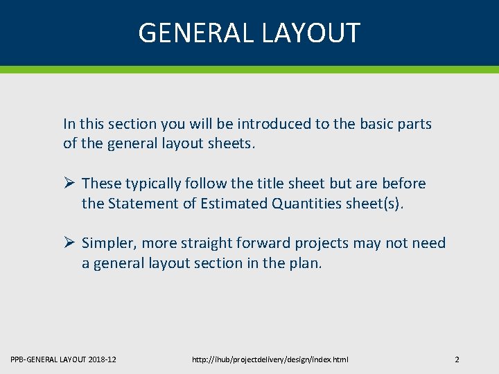 GENERAL LAYOUT In this section you will be introduced to the basic parts of GENERAL LAYOUT In this section you will be introduced to the basic parts of