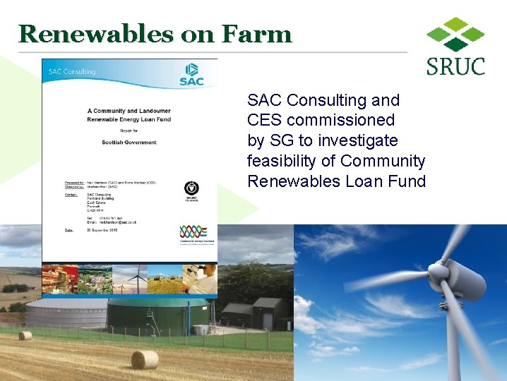 Renewables on Farm SAC Consulting and CES commissioned by SG to investigate feasibility of