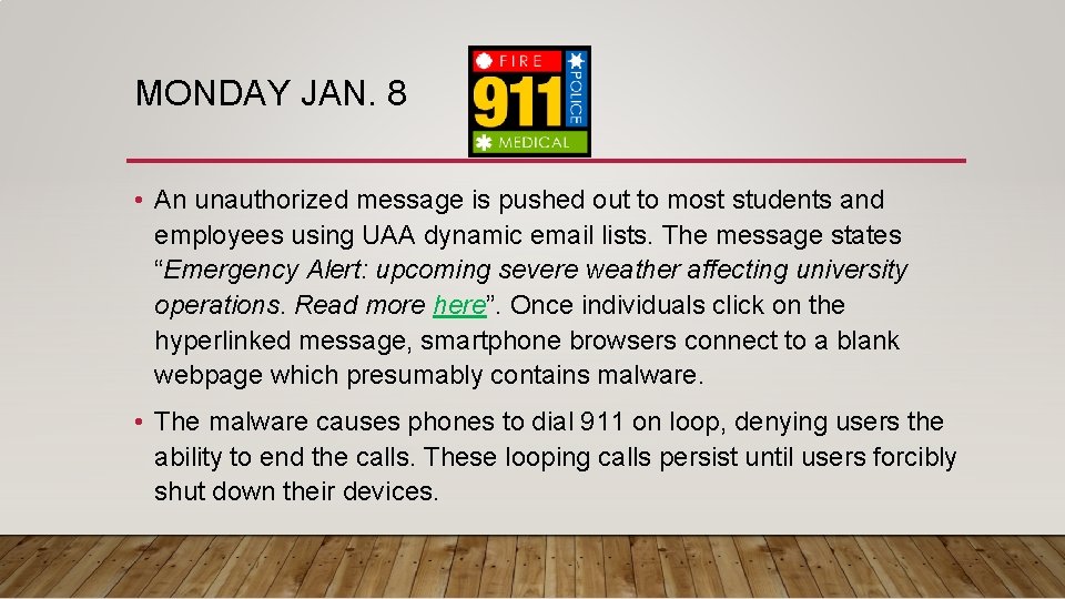MONDAY JAN. 8 • An unauthorized message is pushed out to most students and