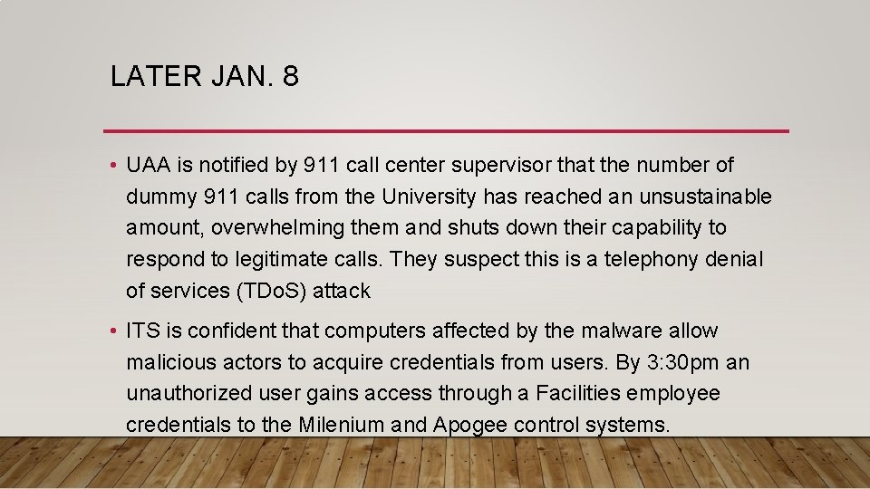 LATER JAN. 8 • UAA is notified by 911 call center supervisor that the