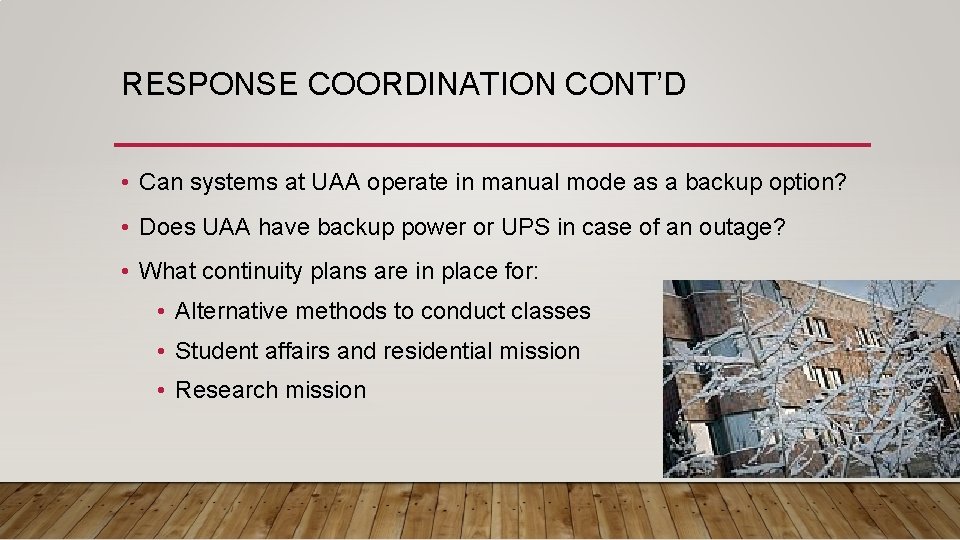 RESPONSE COORDINATION CONT’D • Can systems at UAA operate in manual mode as a
