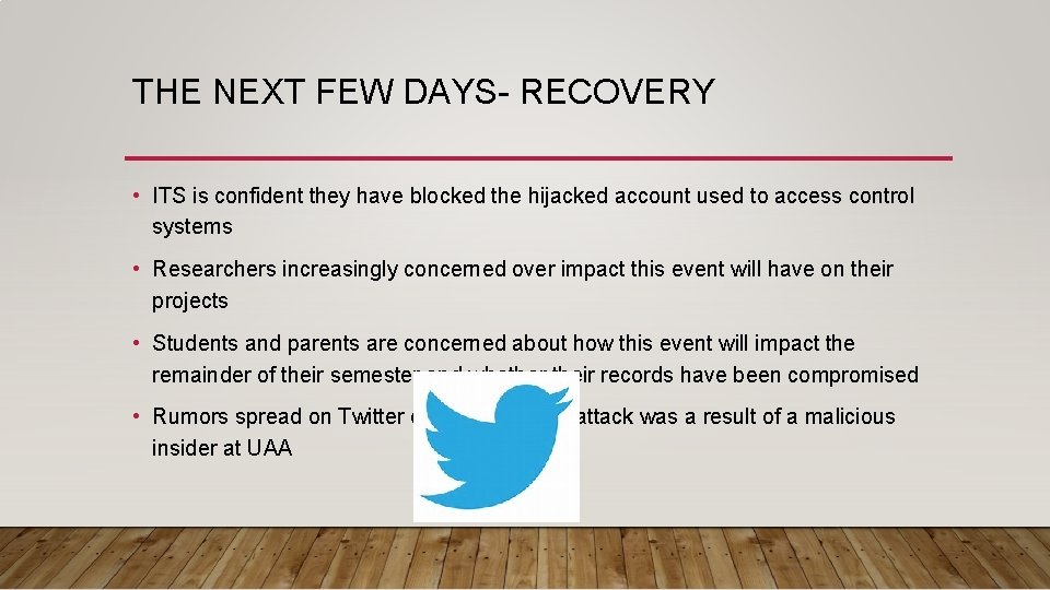 THE NEXT FEW DAYS- RECOVERY • ITS is confident they have blocked the hijacked