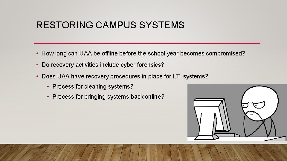 RESTORING CAMPUS SYSTEMS • How long can UAA be offline before the school year