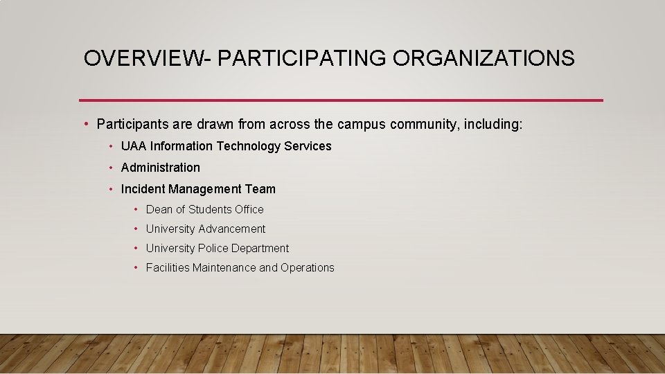 OVERVIEW- PARTICIPATING ORGANIZATIONS • Participants are drawn from across the campus community, including: •