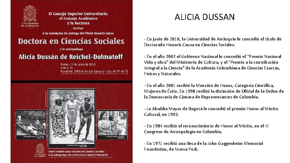 ALICIA DUSSAN - En junio de 2010, la Universidad de Antioquia le concedió el