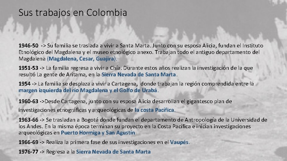 Sus trabajos en Colombia 1946 -50 -> Su familia se traslada a vivir a