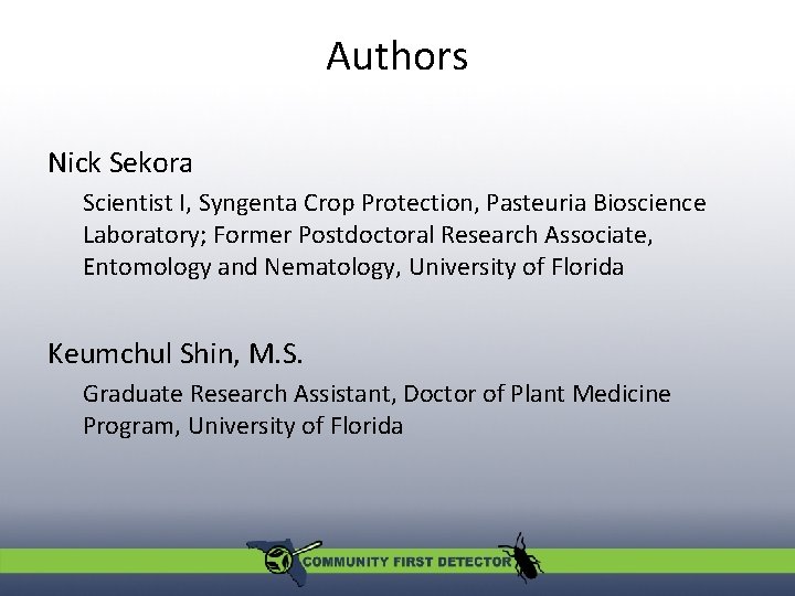 Authors Nick Sekora Scientist I, Syngenta Crop Protection, Pasteuria Bioscience Laboratory; Former Postdoctoral Research