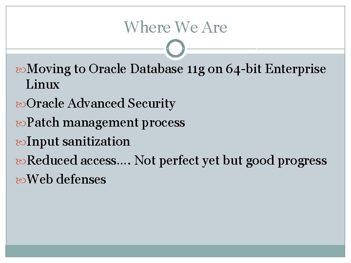 Where We Are Moving to Oracle Database 11 g on 64 -bit Enterprise Linux