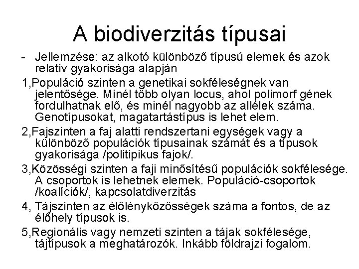 A biodiverzitás típusai - Jellemzése: az alkotó különböző típusú elemek és azok relatív gyakorisága