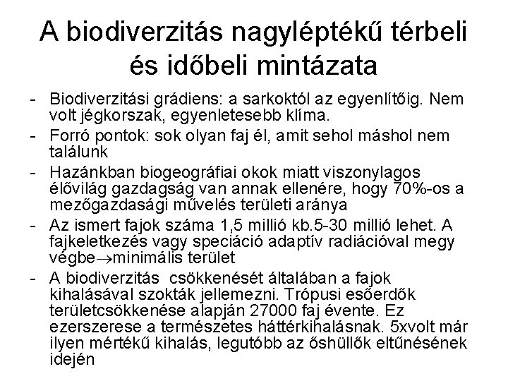 A biodiverzitás nagyléptékű térbeli és időbeli mintázata - Biodiverzitási grádiens: a sarkoktól az egyenlítőig.