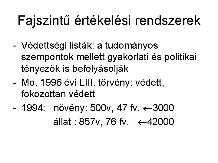 Fajszintű értékelési rendszerek - Védettségi listák: a tudományos szempontok mellett gyakorlati és politikai tényezők