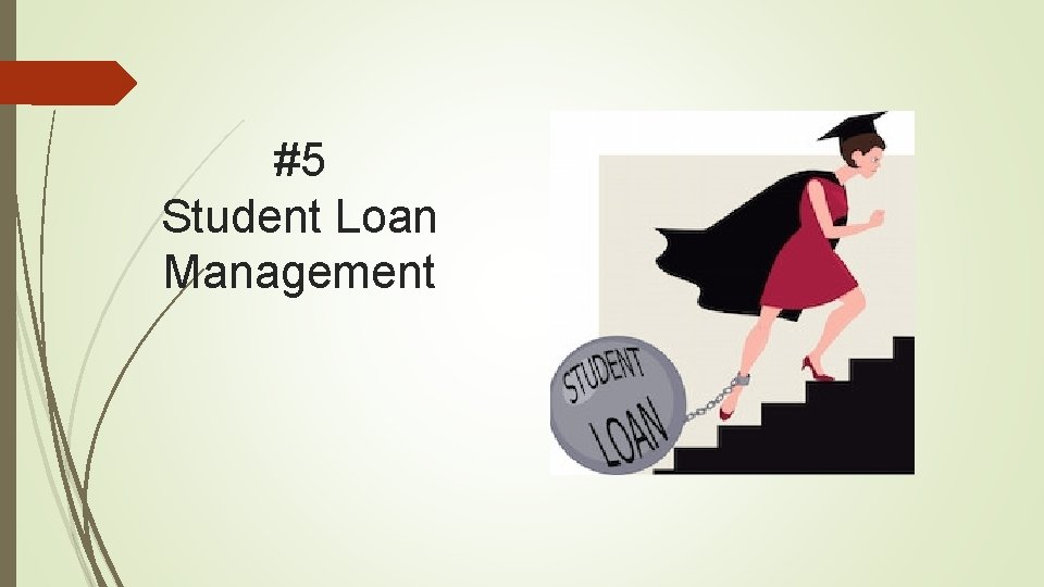 #5 Student Loan Management 