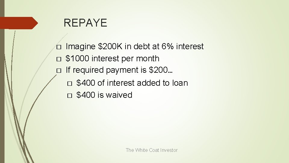 REPAYE � � � Imagine $200 K in debt at 6% interest $1000 interest
