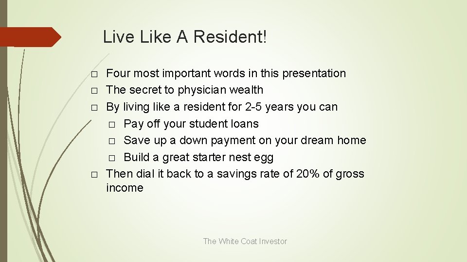 Live Like A Resident! � � Four most important words in this presentation The