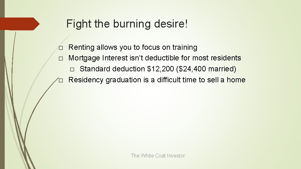 Fight the burning desire! � � � Renting allows you to focus on training