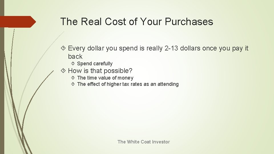 The Real Cost of Your Purchases Every dollar you spend is really 2 -13