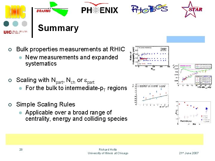 Summary ¢ Bulk properties measurements at RHIC l New measurements and expanded systematics ¢