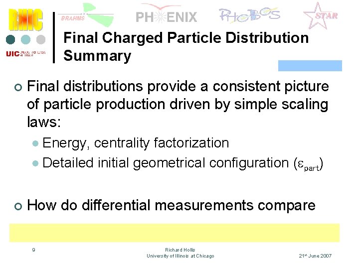 Final Charged Particle Distribution Summary ¢ Final distributions provide a consistent picture of particle