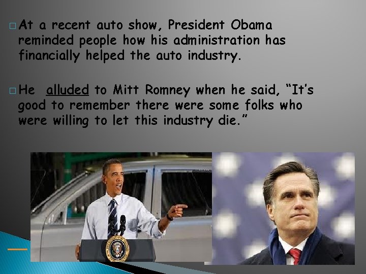 � At a recent auto show, President Obama reminded people how his administration has