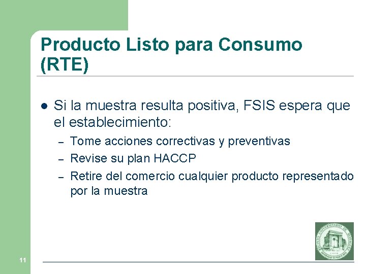 Producto Listo para Consumo (RTE) l Si la muestra resulta positiva, FSIS espera que