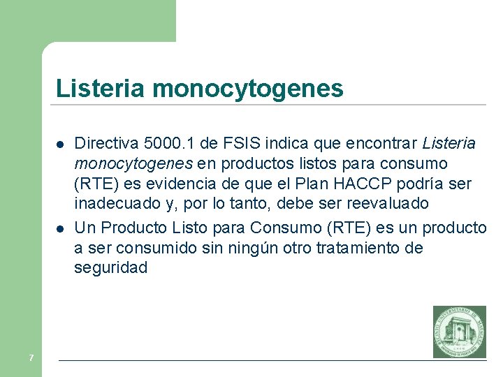 Listeria monocytogenes l l 7 Directiva 5000. 1 de FSIS indica que encontrar Listeria