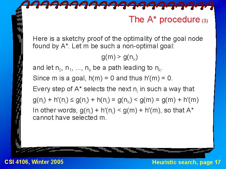 The A* procedure (3) Here is a sketchy proof of the optimality of the