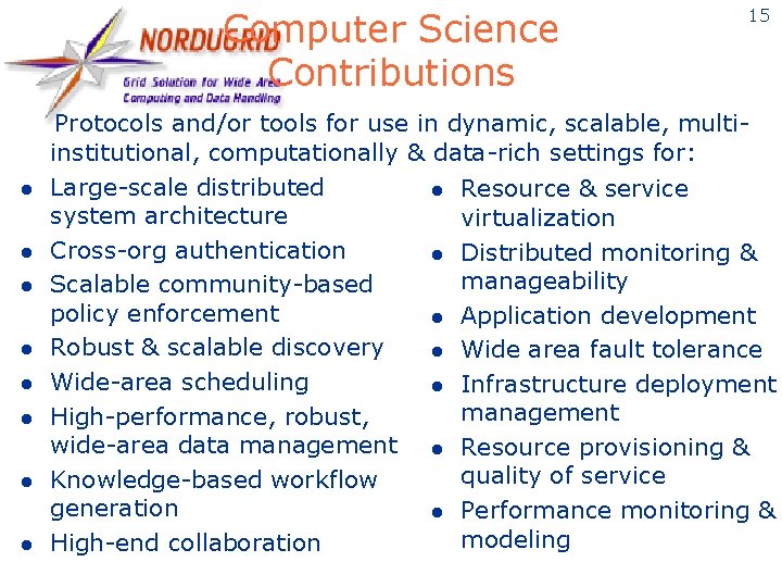 Computer Science Contributions l l l l 15 Protocols and/or tools for use in