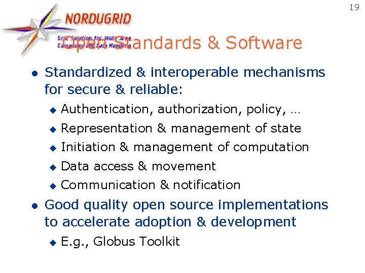 19 Open Standards & Software l l Standardized & interoperable mechanisms for secure &