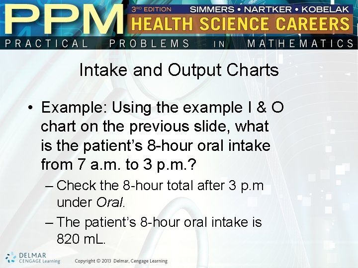 Intake and Output Charts • Example: Using the example I & O chart on