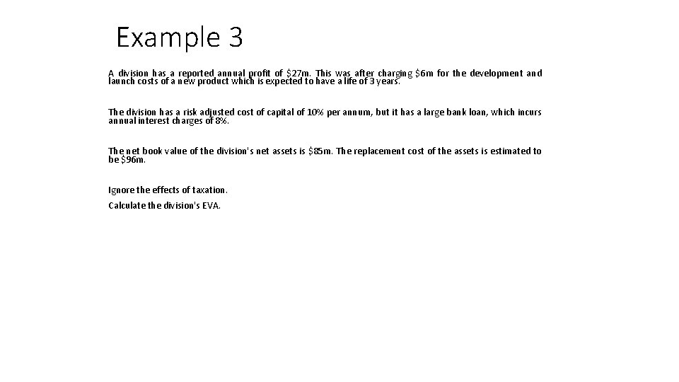 Example 3 A division has a reported annual profit of $27 m. This was