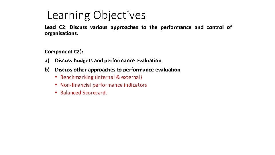 Learning Objectives Lead C 2: Discuss various approaches to the performance and control of