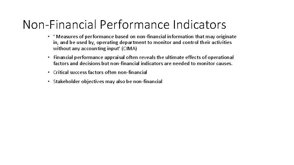 Non-Financial Performance Indicators • ‘ Measures of performance based on non-financial information that may